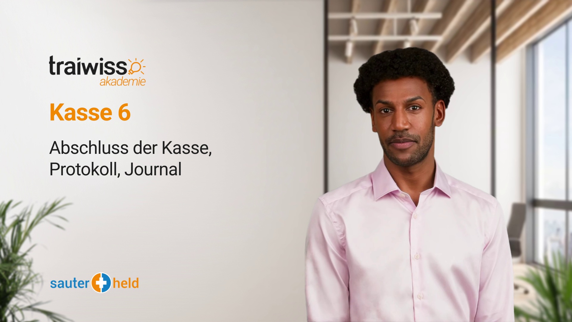 Kasse 6: Abschluss der Kasse, Protokoll, Journal