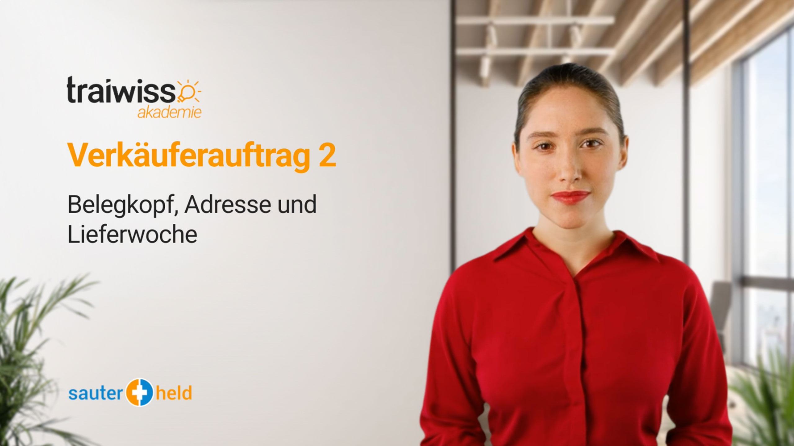 Verkäuferauftrag 2: Belegkopf, Adresse und Lieferwoche